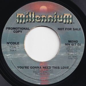 N'Cole You're Gonna Need This Love Millennium US MN 617 DJ 203322 SOUL FUNK ソウル ファンク レコード 7インチ 45