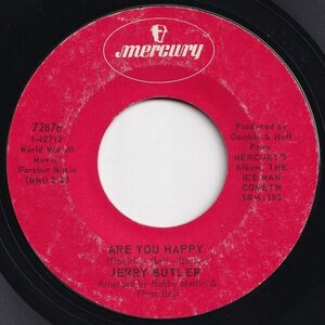 Jerry Butler Are You Happy / (Strange) I Still Love You Mercury US 72876 203318 SOUL ソウル レコード 7インチ 45