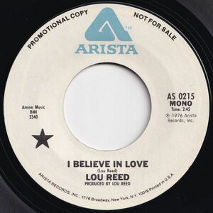 Lou Reed I Believe In Love (Mono) / (Stereo) Arista US AS 0215 203381 ROCK POP ロック ポップ レコード 7インチ 45