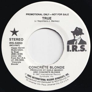 Concrete Blonde True / True I.R.S. US IRS-53053 203406 ROCK POP ロック ポップ レコード 7インチ 45