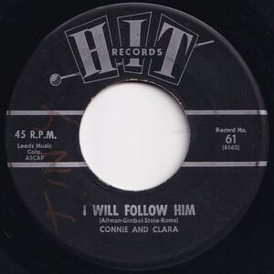 Connie And Clara I Will Follow Him / Take These Chains From My Heart Hit US 61 203556 R&B R&R レコード 7インチ 45