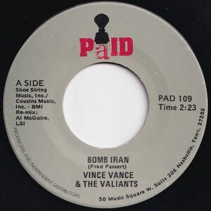 Vince Vance & The Valiants Bomb Iran / Bye-Bye, Baby PaID US PAD 109 203573 R&B R&R レコード 7インチ 45