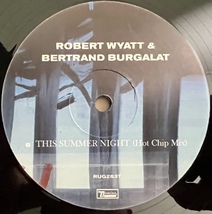 LP■ROCK//PROG/ROBERT WYATT & & BERTRAND BURGALAT/THIS SUMMER NIGHT/UK盤08年ORIG 12inch 原盤 美品/BALEARICロバート・ワイアット/_画像4