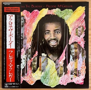 LP■REGGAE/FREDDIE McGREGOR/ACROSS THE BORDER/CBS/SONY 28AP 3002/国内84年ORIG OBI/帯 美品/フレディ・マクレガー/ROOTS/LOVERS ROCK