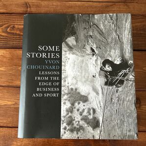 イヴォン・シュイナード Yvon Chouinard Some Stories パタゴニア