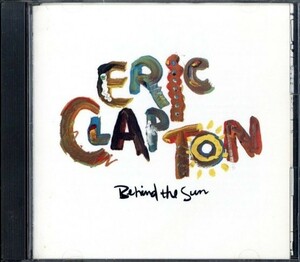 即決・送料無料(2点で)◆エリック・クラプトン Eric Clapton◆ビハインド・ザ・サン Behind The Sun◆国内盤・解説・歌詞付【m8013】