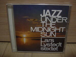 CD[JAZZ] 美品 LARS LYSTEDT SEXTET JAZZ UNDER THE MIDNIGHT SUN ラース・リステット・セクステット