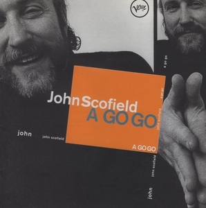 ジョン・スコフィールド JOHN SCOFIELD / A GO GO / 1998.03.18 / 1997年録音 / VERVE / POCJ-1404