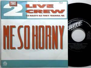 【蘭7】 THE 2 LIVE CREW / ME SO HORNEY / 1989 オランダ盤 7インチシングルレコード EP 45