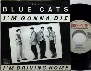 【蘭7】 THE BLUE CATS / I'M GONNA DIE / I'M DRIVING HOME / 1980 オランダ盤 7インチシングルレコード EP 45 ロカビリー ネオロカ 名曲