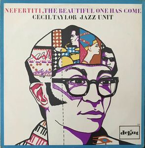 まず市場に出ないテーマーク オリジナル Cecil Taylor Jazz UnitNefertiti, The Beautiful One Has Come Debut Records DEB 148 