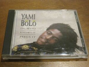 CD Yami Bolo ヤミ・ボロ　He Who Knows It Feels It レゲエ　 Reggae