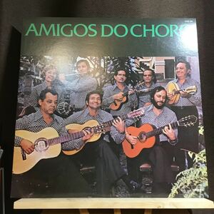 LP★国内盤 AMIGOS DO CHORO アミーゴス・ド・ショーロ ショーロの真髄 ブラジル サンバ K23P165
