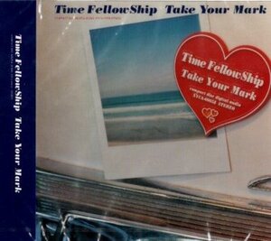 ■ Time FellowShip [ Take Your Mark ] 新品 未開封 CD 即決 送料サービス ♪