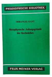Metaphysische Anfangsgrunde der Rechtslehre(ドイツ語版 )/ Immanuel Kant (著)/Felix Meiner Verlag