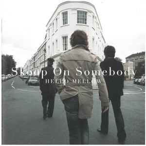 HELLO MELLOW(ハロー・メロウ) / Skoop On Somebody 　８thアルバム CD