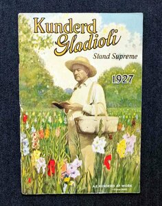 1927年 グラジオラス アメリカ園芸会社カタログ Kunderd Gladioli Stand Supreme/A. E. Kunderd 園芸/種子/花 植物画 イリス/アイリス