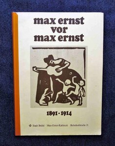 マックス・エルンスト 洋書 Max Ernst vor Max Ernst 1891-1914 Max-Ernst-Kabinett Stadt Bruhl シュルレアリスム/ダダイズム Dada