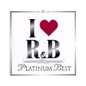 I LOVE R＆B 10th アイ・ラヴ R＆B 10th イヤー・アニヴァーサリー・プラチナム・ベスト 2CD レンタル落ち 中古 CDの画像1