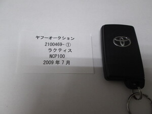 2100469-①　トヨタ　ラクティス　NCP100　2009年7月　キー　　中古 送料無料