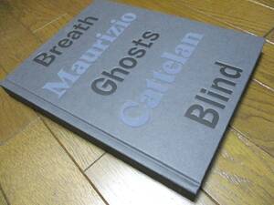 マウリツィオ・カテラン Maurizio Cattelan 作品集　Breath Ghosts Blind【22年発売　大型本 輸入品】◇本　彫刻 　写真集　イタリア