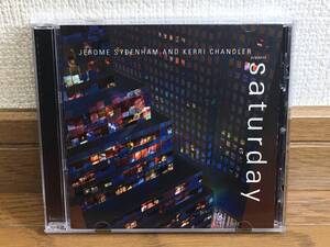 Jerome Sydenham And Kerri Chandler / Saturday スピリチュアル・ハウス 名作 国内盤11曲収録 廃盤CD 帯付 Joe Claussell / Dennis Ferrer