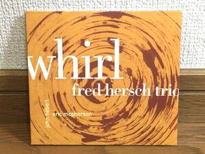 Fred Hersch Trio / Whirl ジャズ ピアノトリオ 傑作 輸入盤(US盤) デジパック仕様 John Hebert Eric McPherson Brad Mehldau Jason Moran