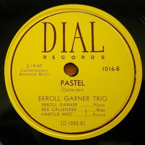 [Records] 78RPM SP Плата Dial 1016 Erroll Garner Trio Pastel / Trio Erotic Garner