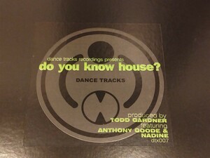 Todd Gardner Featuring Anthony Goode & Nadine/Do You Know House?