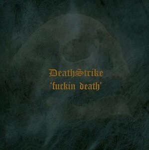 DEATH STRIKE - Fuckin' Death ◆ 1991/2018 再発 Digi Masterの Paul Speckmann U.S. デスメタル / スラッシュメタル 限定盤
