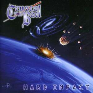 CRYSTAL BALL - Hard Impact +1 ◆ 2000/2011 再発 メタル / パワー 元 Cherry Pie, 現 Wolfpakk, Tommy Newton, Michael Bormann スイス