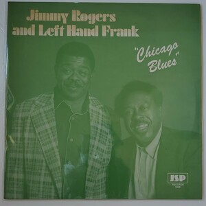 Jimmy Rogers And Left Hand Frank \Chicago Blues\/1979 year Britain record /JSP1008