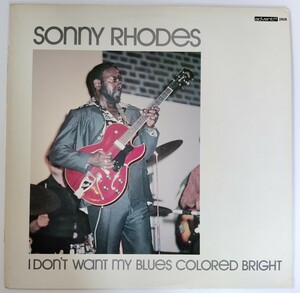 Sonny Rhodes I Don't Want My Blues Colored Bright/ADVENT 2808/1977年米国盤オリジナル
