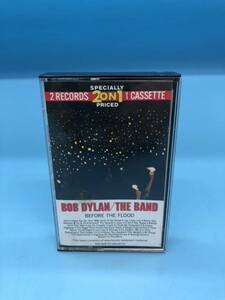 【A7999O129】カセットテープ　BOB DYLAN THE BAND ボブ・ディラン ザ・バンド BEFORE THE FLOOD 音楽　ミュージック