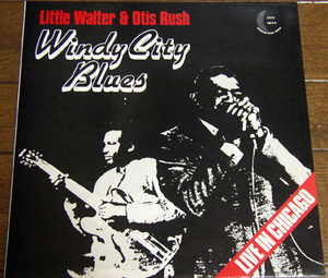 Little Walter & Otis Rush - Windy City Blues - LP / Goin' Down Slow,I Feel Good,Otis' Blues,Blue Moon - BMLP 1.028,イギリス盤,1986