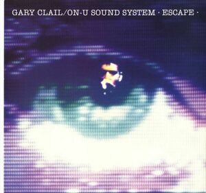 Gary Clail & On-U Sound System - Escape E487