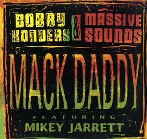 Bobby Konders & Massive Sounds Featuring Mikey Jarrett - Mack Daddy F368