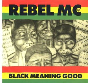 Rebel MC - Black Meaning Good F385