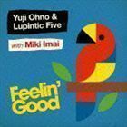 Feelin’ Good Yuji Ohno ＆ Lupintic Five with Miki Imai