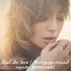 Feel the love／Merry-go-round 浜崎あゆみ