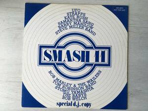 SMASH 11 PROMO　UFO KATE BUSH STRAPS BOB WELCH THE BABYS TOM ROBINSON BAND BOB MARLEY STEVE MILLER