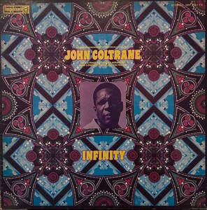 John Coltrane - Infinity / 1972年にリリースされた、スピリチュアル〜アヴァンギャルド・ジャズの名作！