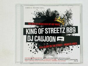 即決CD KING OF STREETZ R89 / DJ CAUJOON / a.k.a GLOW ON THE STREET アルバム J01