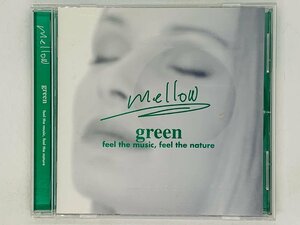 即決CD mellow green feel the music feel the nature / 音楽から感じとる自然 アルバム X29