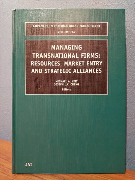 〈洋書〉多国籍企業管理:リソース、市場参入、戦略的提携MANAGING TRANSNATIONAL FIRMS：RESOURCES, MARKET ENTRY AND STRATEGIC ALLIANCES