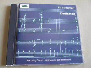 エド・ストローマン [ Dedicated ] Ed Strauman （piano）/ Steve LaSpina スティーヴ・ラスピーナ（bass）/ Jeff Hirshfield （drums）