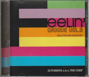 中古CD■R&B/SOUL■MIX CD／DJ TOSHIYA／Feelin' Groove Vol.3■MURO, DJ KIYO, DJ CELORY, MAKI THE MAGIC, DJ HASEBE, DJ KOMORI