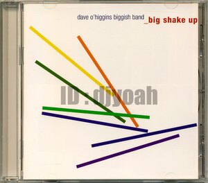 JAZZ サックス奏者 ☆ DAVE O'HIGGINS BIGGISH BAND / BIG SHAKE UP ☆ MARK NIGHTINGALE, ALEX GARNETT, JIM WATSON, OREN MARSHALL