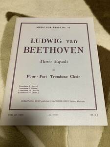 Beethoven,L.van ベートーヴェン 3 Equale, WoO 30 (1812) ３つのエクアーレ（エクヴァーレ）WoO 30 出版社: Robert King/Leduc