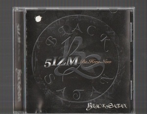 即決 BLACK SATAN ブラック・サタン 5IZM Be Here Now 廃盤CD 横浜銀蝿